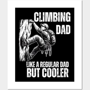 Climbing-Dad-Like-A-Regular-Dad-But-Cooler Posters and Art